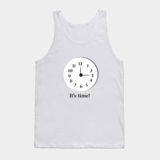 It is time! Tank Top